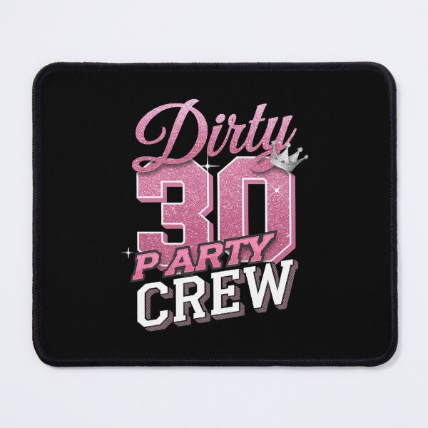 Item preview, 30 Party Crew 30th Birthday Squad Crew Fun Dirty 30 1 designed and sold by CombatTask.