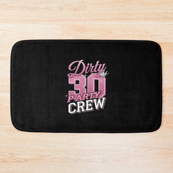 Item preview, 30 Party Crew 30th Birthday Squad Crew Fun Dirty 30 1  designed and sold by CombatTask.