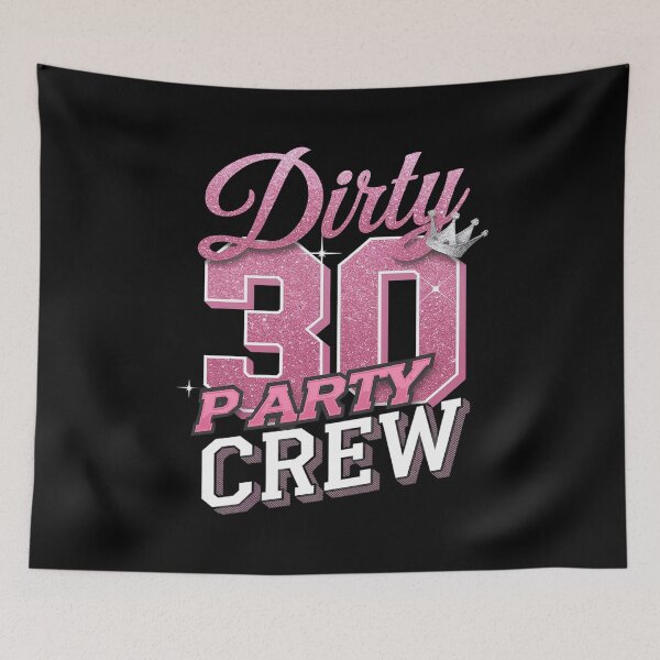 Item preview, 30 Party Crew 30th Birthday Squad Crew Fun Dirty 30 1  designed and sold by CombatTask.