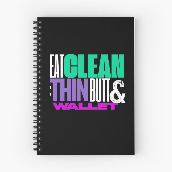 Item preview, Eat Clean Get Thin Butt & a Thin Wallet - Funny Realistic Motivational Slogan designed and sold by MirAgi.