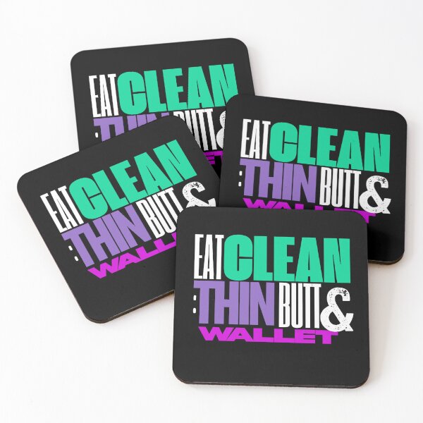 Item preview, Eat Clean Get Thin Butt & a Thin Wallet - Funny Realistic Motivational Slogan designed and sold by MirAgi.