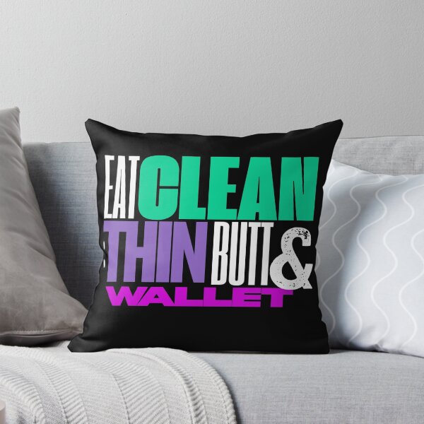 Item preview, Eat Clean Get Thin Butt & a Thin Wallet - Funny Realistic Motivational Slogan designed and sold by MirAgi.