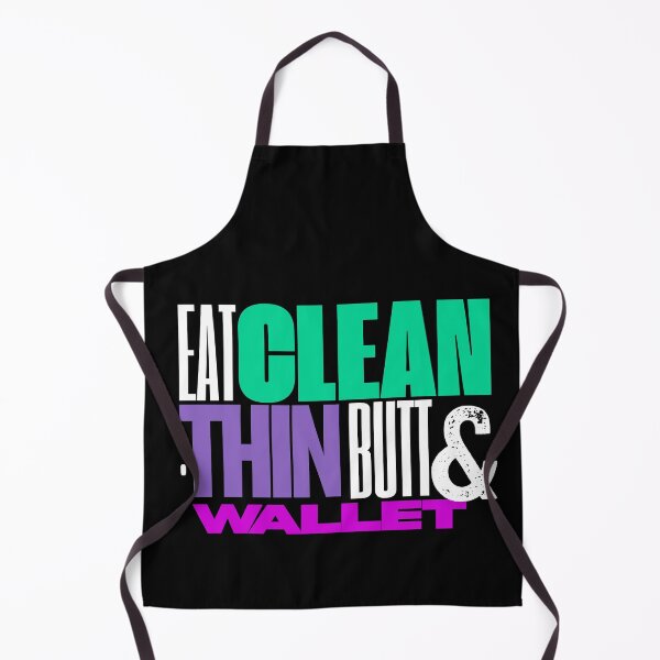 Item preview, Eat Clean Get Thin Butt & a Thin Wallet - Funny Realistic Motivational Slogan designed and sold by MirAgi.