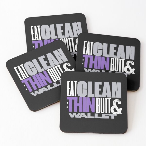 Item preview, Eat Clean Get Thin Butt & a Thin Wallet - Funny Realistic Motivational Slogan designed and sold by MirAgi.