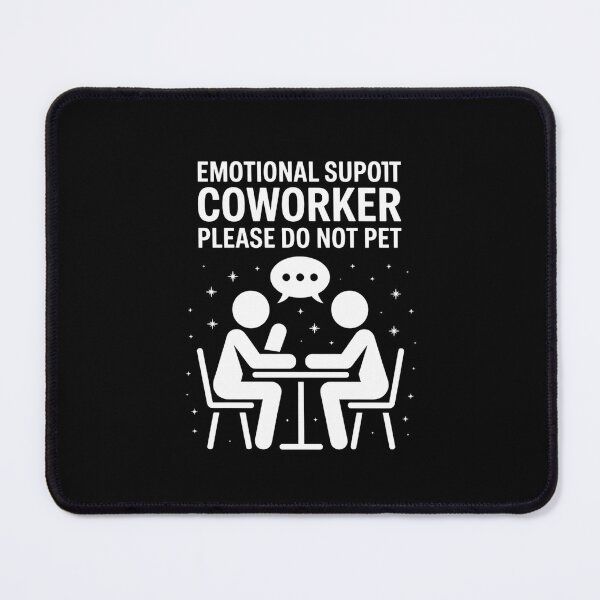 Item preview, Emotional Support Coworker Joke designed and sold by LittleBO5.