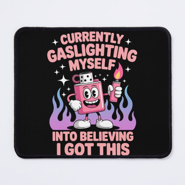 Item preview, Currently Gaslighting Myself Into Believing I Got This designed and sold by Libbysharts.