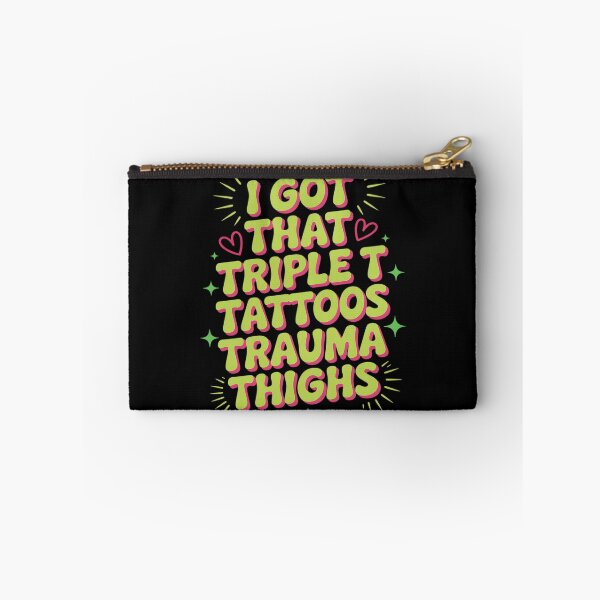 Item preview, Cute Baddie I Got That Triple T Tattoos Trauma Thighs Funny designed and sold by Libbysharts.