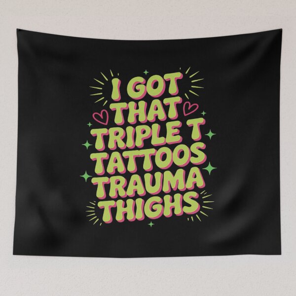 Item preview, Cute Baddie I Got That Triple T Tattoos Trauma Thighs Funny designed and sold by Libbysharts.