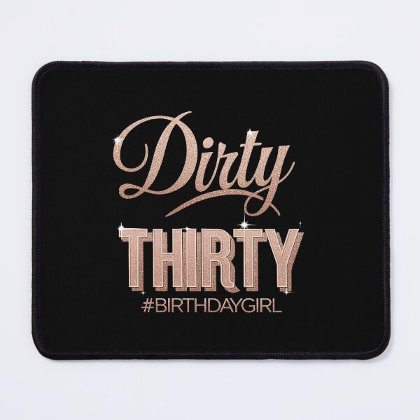 Item preview, 30th Birthday Girly Rose Dirty Thirty designed and sold by CombatTask.