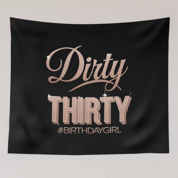 Item preview, 30th Birthday Girly Rose Dirty Thirty designed and sold by CombatTask.