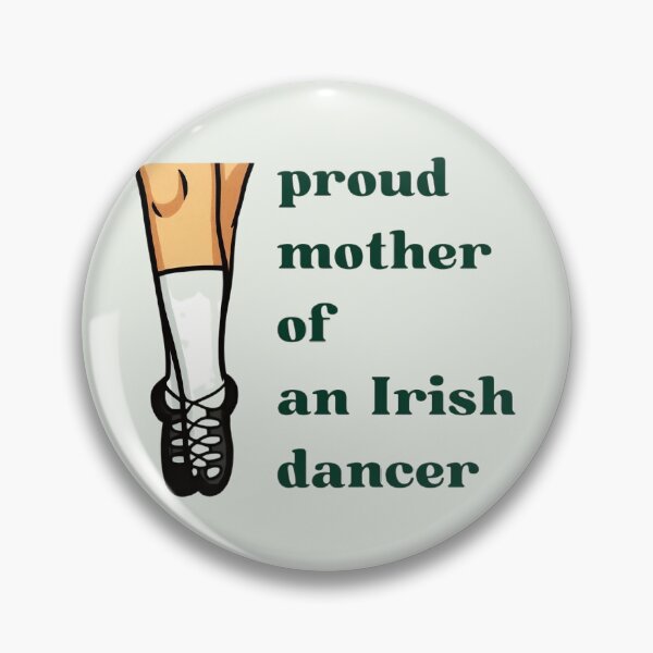 Item preview, proud mother of an irish dancer designed and sold by TOSHA-Poland.