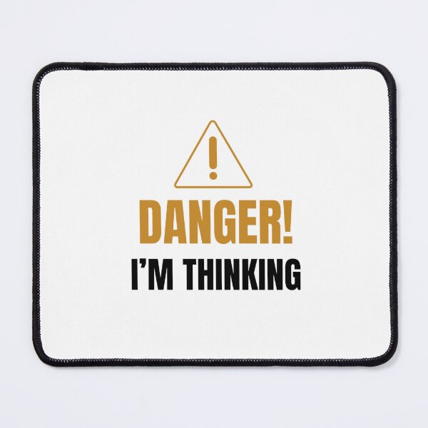 Item preview, Danger I'm Thinking Funny Quote designed and sold by Razan Design Studio.