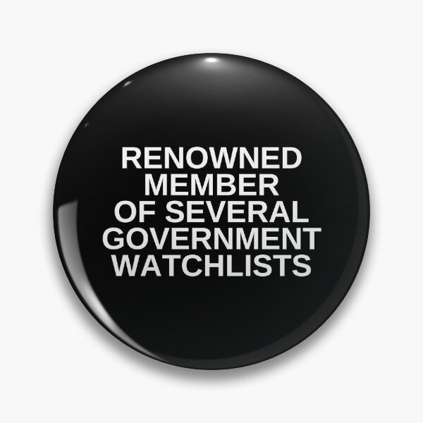 Item preview, Renowned Member of Several Government Watchlists designed and sold by SWETA HALDER.