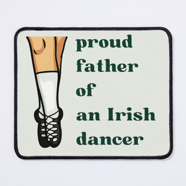 Item preview, proud father of an irish dancer designed and sold by TOSHA-Poland.