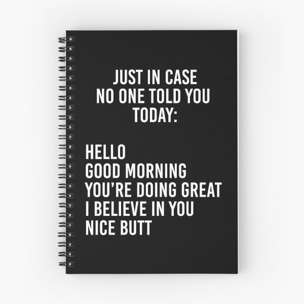 Item preview, Just in case no one told you today: hello / good morning / you're doing great / I believe in you designed and sold by corbrand.