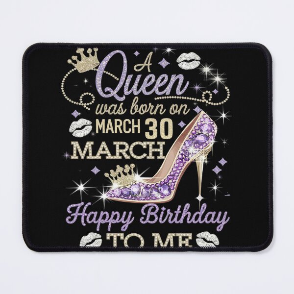Item preview, A Queen Was Born on March 30, 30th March Queen Birthday designed and sold by joyouartArt.