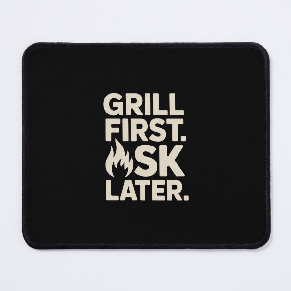 Item preview, Grill First Ask Later BBQ Dad Humor designed and sold by MagicWander.