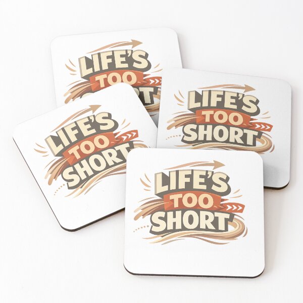 Item preview, Lifes Too Short designed and sold by Art for Every Person.