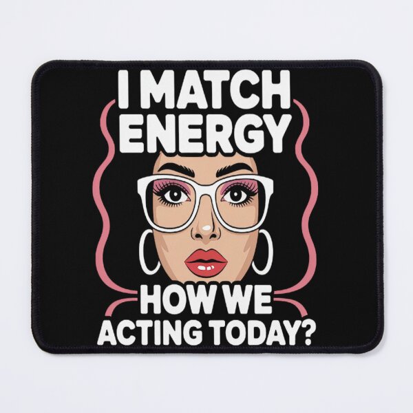 Item preview, How We Acting Today I Match Energy designed and sold by gandebro.