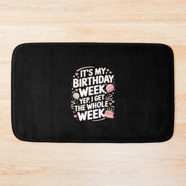 Item preview, Birthday Party - It's my Birthday Week Yep the Whole Week  designed and sold by CombatTask.