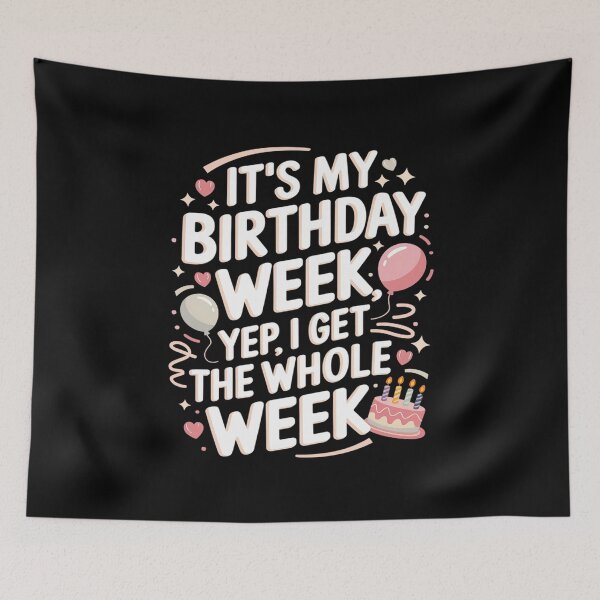 Item preview, Birthday Party - It's my Birthday Week Yep the Whole Week  designed and sold by CombatTask.