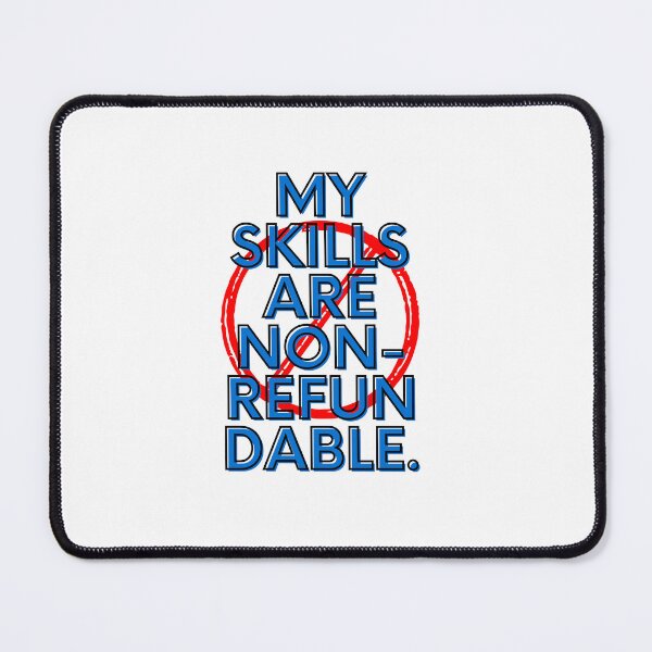Item preview, My Skills Are Non-Refundable – Funny Gamer Quote designed and sold by drdoodle92 Art.