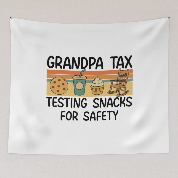 Item preview, Grandpa Tax Testing Snacks For Safety designed and sold by NQArtist.