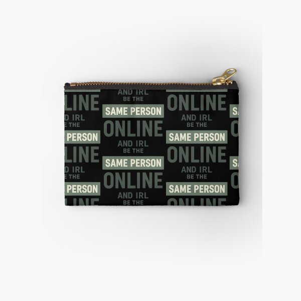 Item preview, Be The Same Person Online And IRL designed and sold by TeeTimeTreasure.