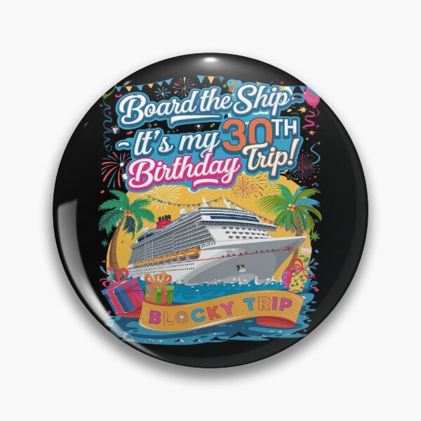 Item preview, Board The Ship It's My 30th Birthday Trip Cruise Vacation  designed and sold by joyouartArt.
