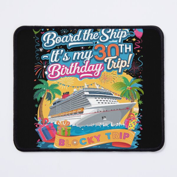 Item preview, Board The Ship It's My 30th Birthday Trip Cruise Vacation designed and sold by joyouartArt.