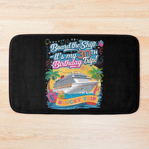Item preview, Board The Ship It's My 30th Birthday Trip Cruise Vacation  designed and sold by joyouartArt.