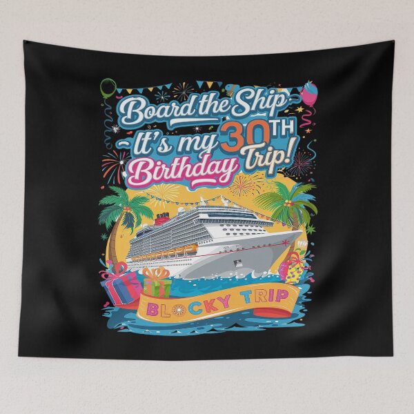 Item preview, Board The Ship It's My 30th Birthday Trip Cruise Vacation  designed and sold by joyouartArt.