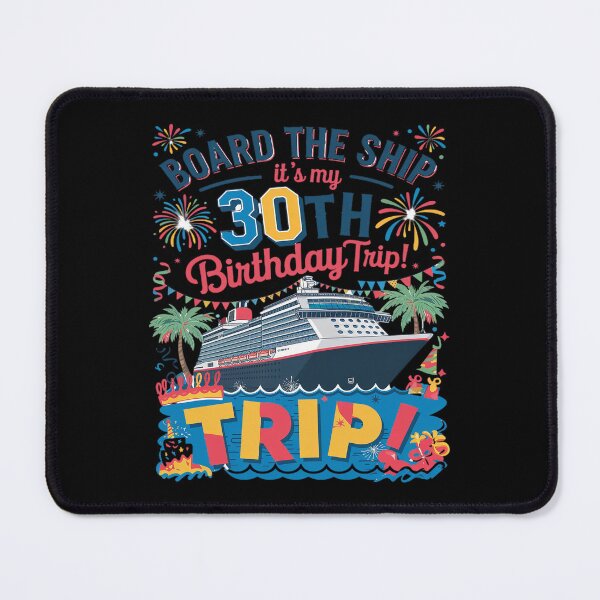 Item preview, Board The Ship It's My 30th Birthday Trip Cruise Vacation1 designed and sold by CombatTask.