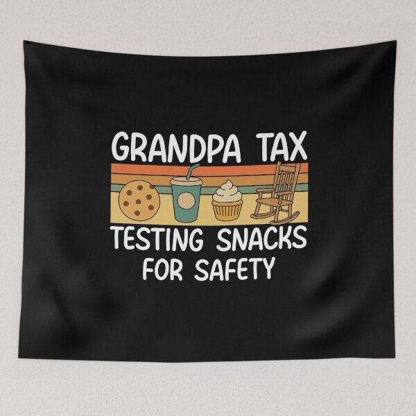Item preview, Grandpa Tax Testing Snacks For Safety designed and sold by NQArtist.