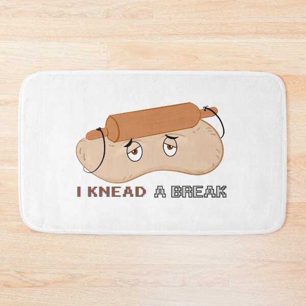 Item preview, I knead a break designed and sold by drdoodle92 Art.