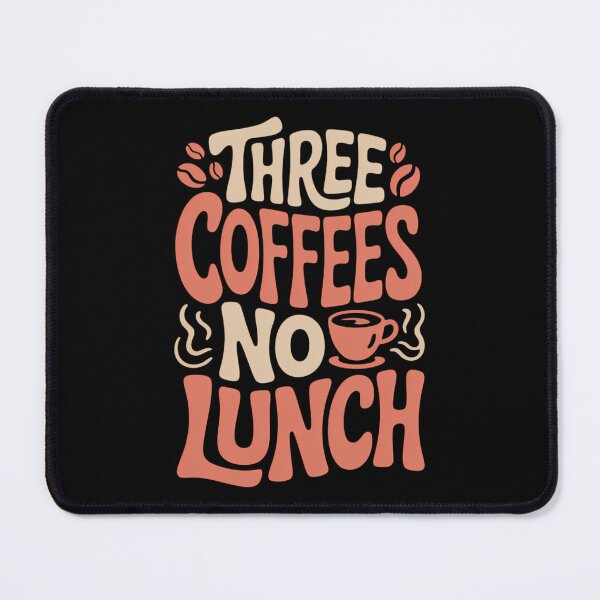 Item preview, Three Coffees No Lunch Funny Coffee Meme designed and sold by gourpmerzihd.