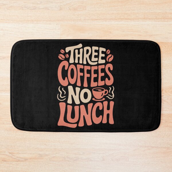Item preview, Three Coffees No Lunch Funny Coffee Meme designed and sold by gourpmerzihd.