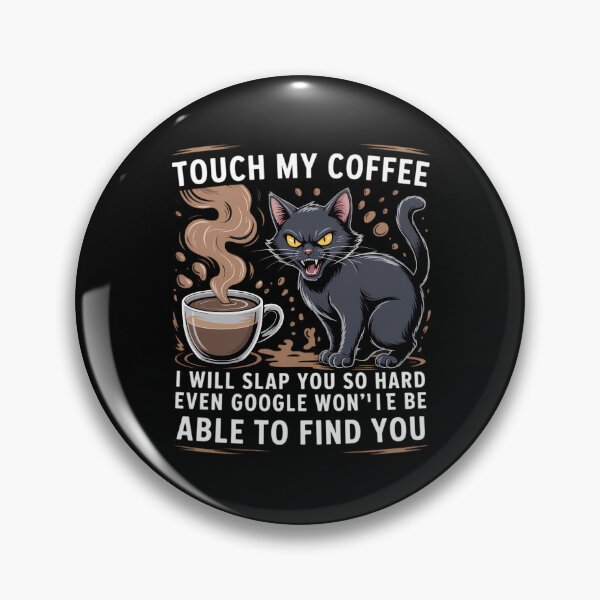 Item preview, Touch My Coffee I Will Slap You So Hard Funny Cat designed and sold by gourpmerzihd.