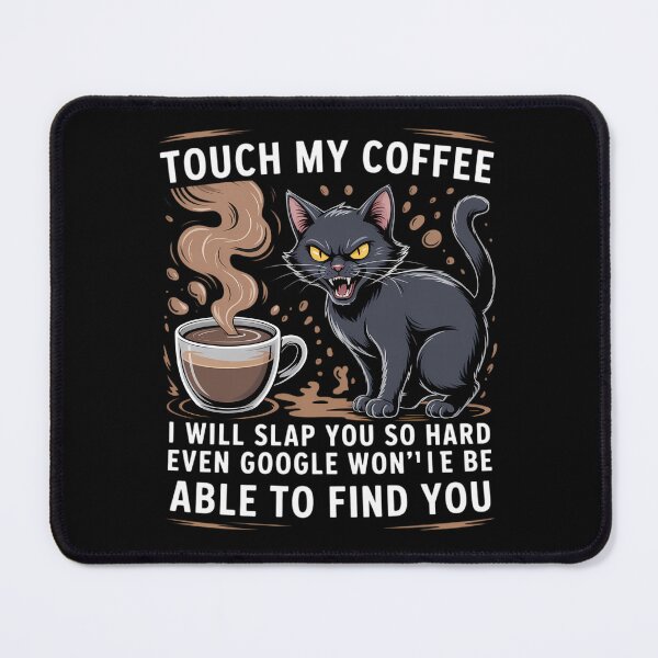 Item preview, Touch My Coffee I Will Slap You So Hard Funny Cat designed and sold by gourpmerzihd.