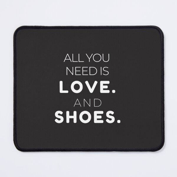Item preview, All You Need is Love. And Shoes. designed and sold by TonsPOD.