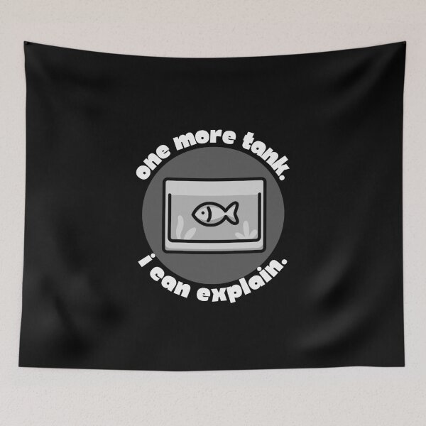 Item preview, One More Tank. I Can Explain – Black Aquarium Hobby Minimalist Funny Fish Lover Quote Design designed and sold by Artycom.
