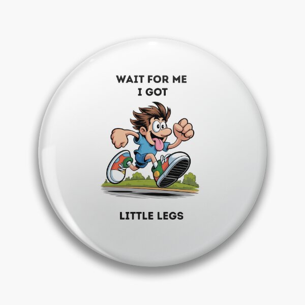 Item preview, "Wait for me I got little legs" black words designed and sold by Chris-graphics-art.