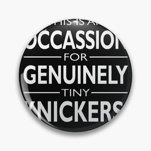 Item preview, Occasion For Genuinely Tiny Knickers, Merch By Amazon, Redbubble, Teepublic, Limited Edition, Perfe designed and sold by HalloFrogs.