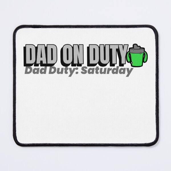 Item preview, DAD ON DUTY DAD ON DUTY: SATURDAY T-SHIRT designed and sold by Shirtmart1.