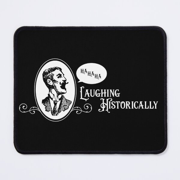 Item preview, Laughing Historically designed and sold by Neadski.