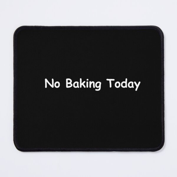 Item preview, No Baking Today – Funny Baking Quote | Sarcastic Kitchen Humor Design designed and sold by adjamine.