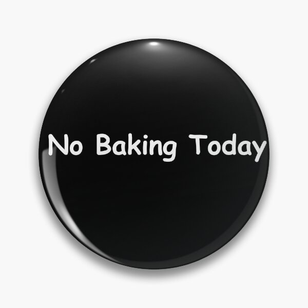 Item preview, No Baking Today – Funny Baking Quote | Sarcastic Kitchen Humor Design designed and sold by adjamine.