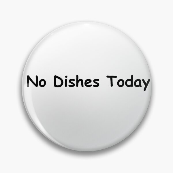Item preview, No Dishes Today – Funny Kitchen Quote | Sarcastic Household Humor Design designed and sold by adjamine.