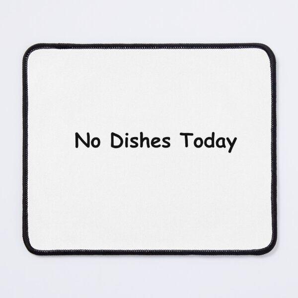 Item preview, No Dishes Today – Funny Kitchen Quote | Sarcastic Household Humor Design designed and sold by adjamine.