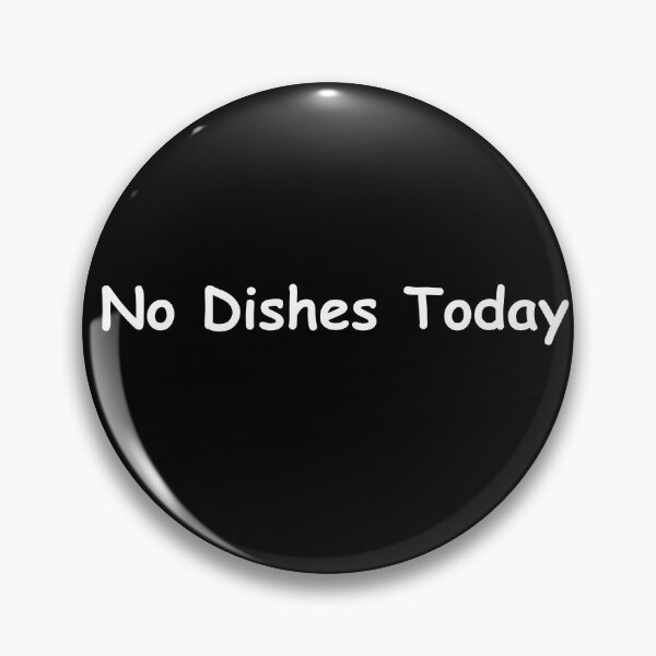 Item preview, No Dishes Today – Funny Kitchen Quote | Sarcastic Household Humor Design designed and sold by adjamine.